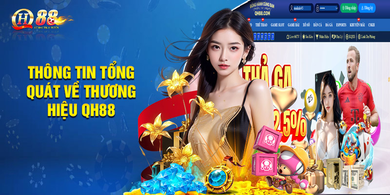 Thông Tin Tổng Quát Về Thương Hiệu QH88